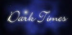 (Dark Times)